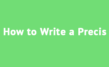How to Write a Precis: Critical Precis Features and Aims ...